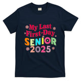 My Last First Day Senior 2025 Back To School T-Shirt