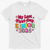 My Last First Day Senior 2025 Back To School T-Shirt