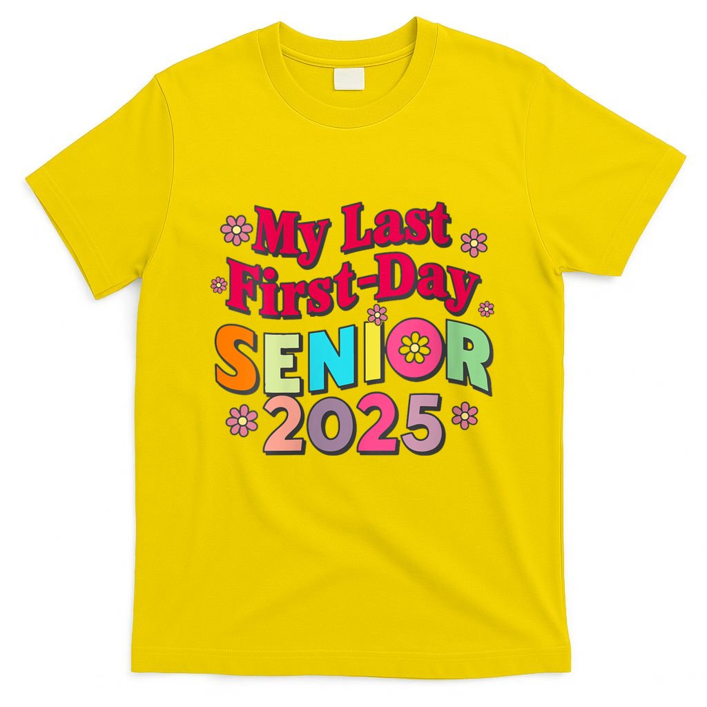 My Last First Day Senior 2025 Back To School T-Shirt