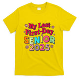 My Last First Day Senior 2025 Back To School T-Shirt