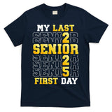 My Last First Day Senior 2025 Back To School Class Of 2025 T-Shirt