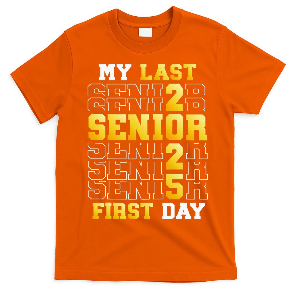 My Last First Day Senior 2025 Back To School Class Of 2025 T-Shirt