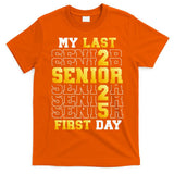 My Last First Day Senior 2025 Back To School Class Of 2025 T-Shirt