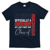 My Last First Day Senior 2025 Back To School Class Of 2025 T-Shirt