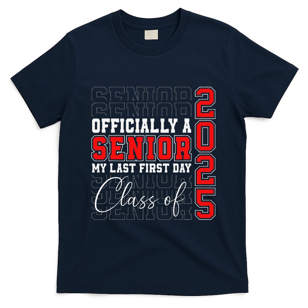 My Last First Day Senior 2025 Back To School Class Of 2025 T-Shirt