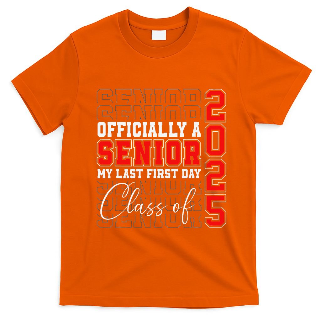 My Last First Day Senior 2025 Back To School Class Of 2025 T-Shirt