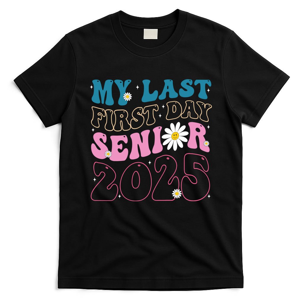 My Last First Day Senior 2025 Daisy Back To School T-Shirt