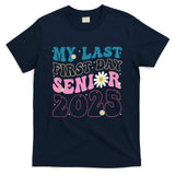 My Last First Day Senior 2025 Daisy Back To School T-Shirt