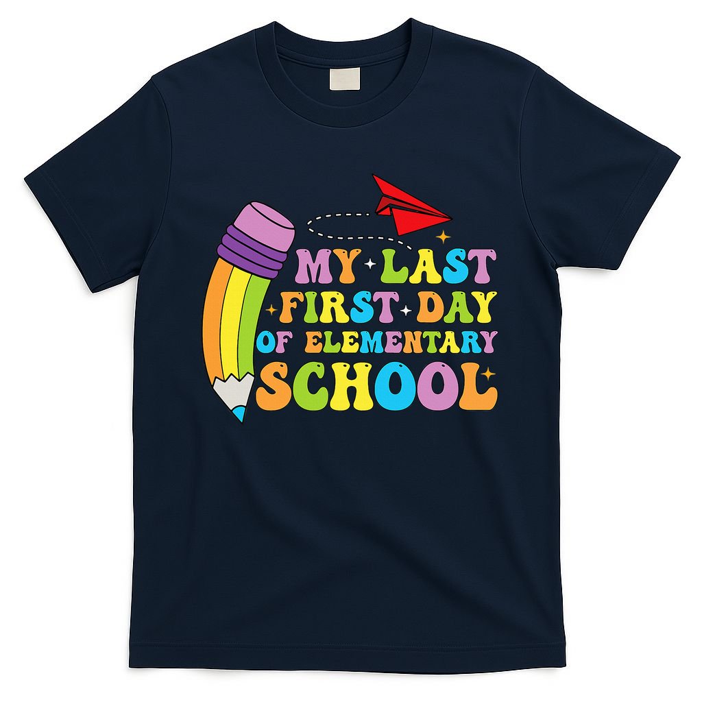 My Last First Day Of Elementary School Back To School T-Shirt