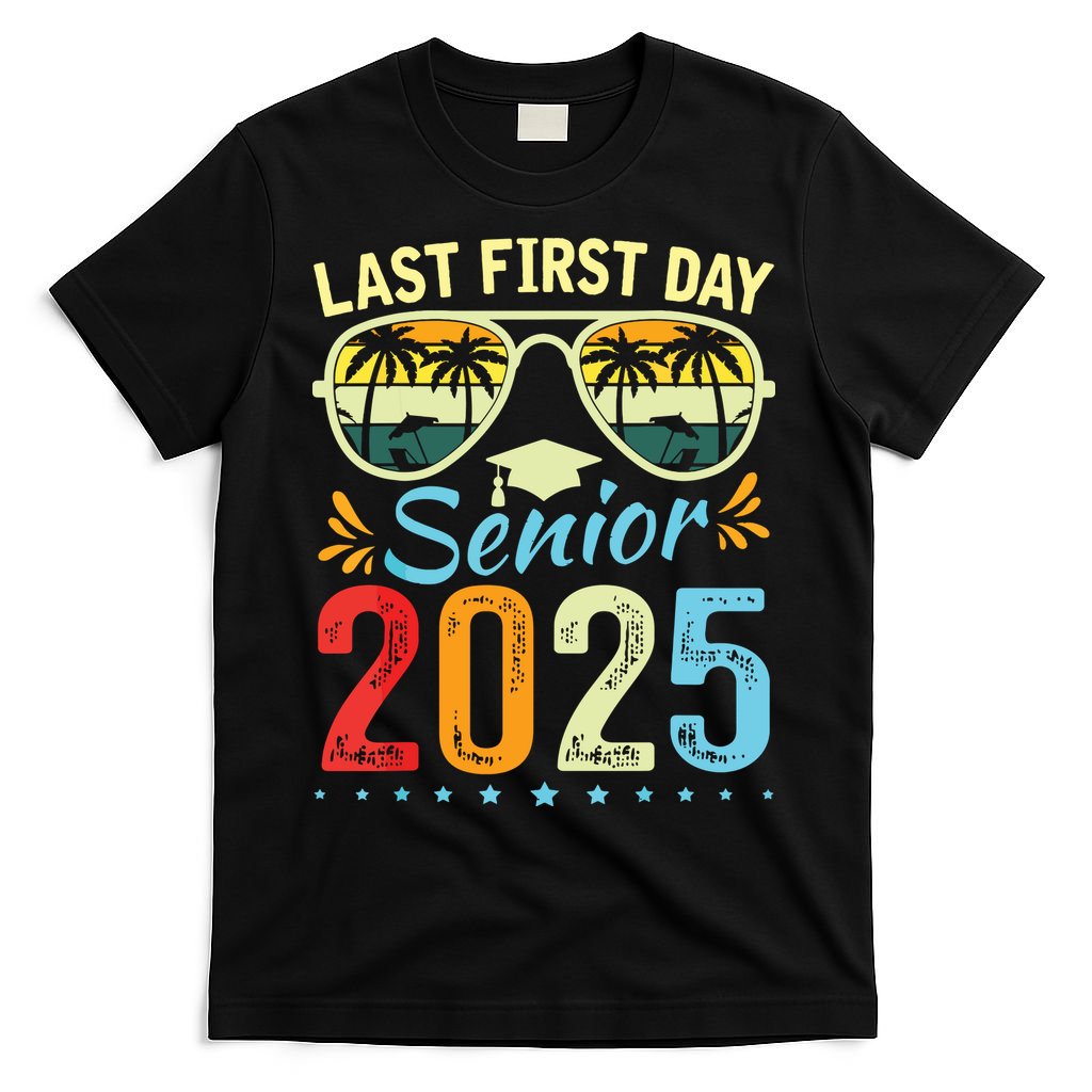 My Last First Day Senior 2025 Back To School Class Of 2025 T-Shirt