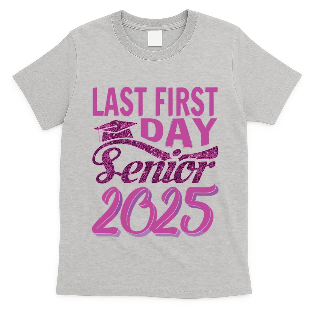 My Last First Day Senior Back To School 2025 Class Of 2025 T-Shirt