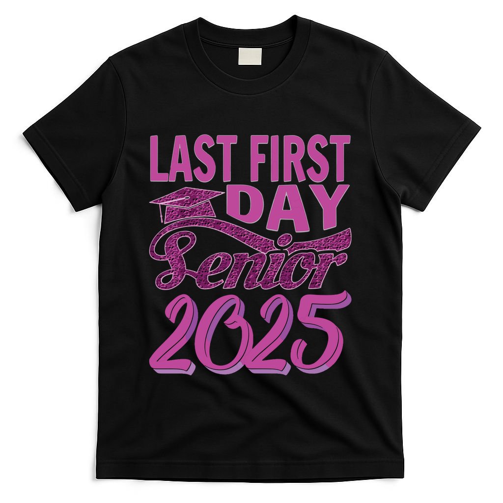 My Last First Day Senior Back To School 2025 Class Of 2025 T-Shirt