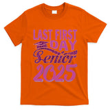 My Last First Day Senior Back To School 2025 Class Of 2025 T-Shirt