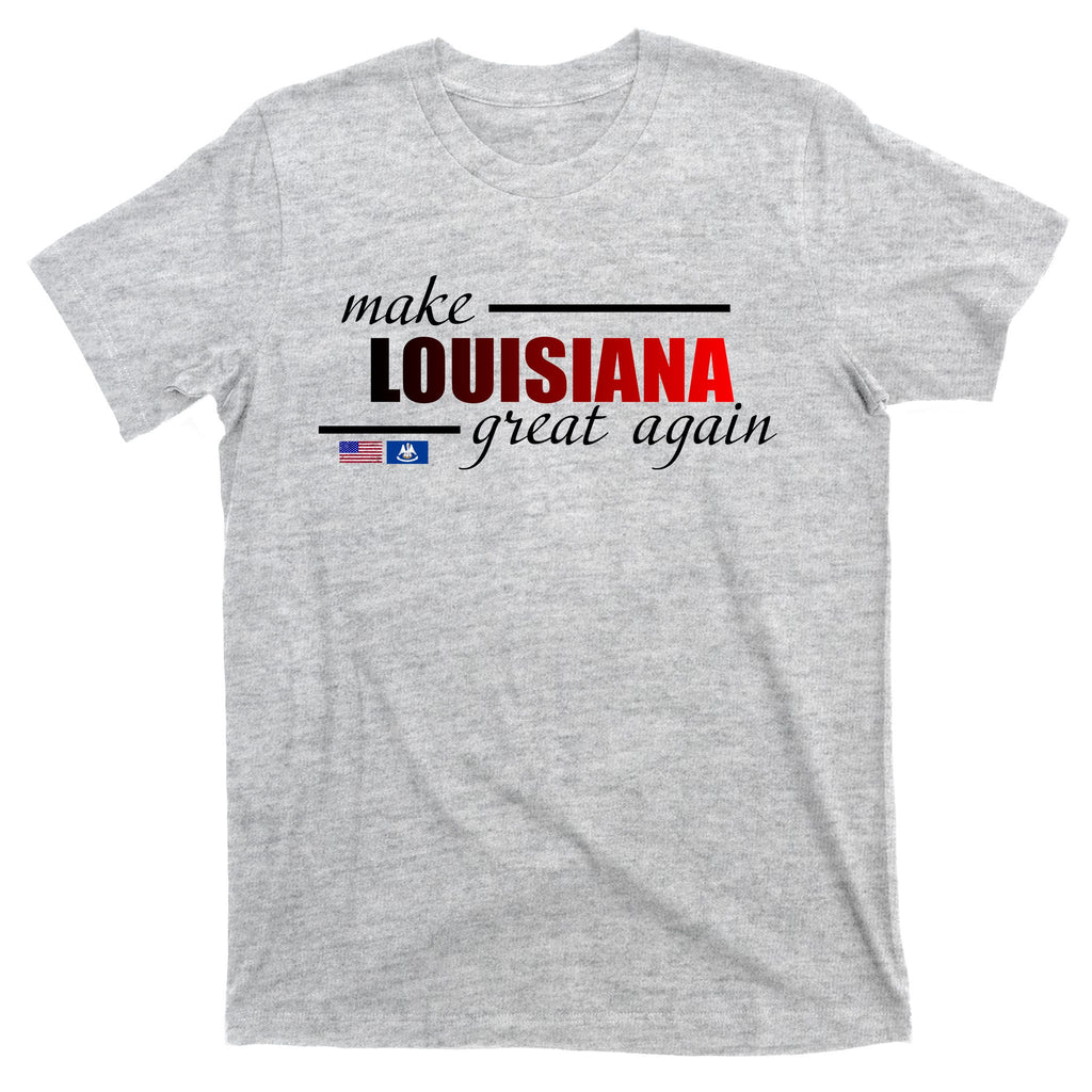 Make Louisiana Great Again T-Shirt