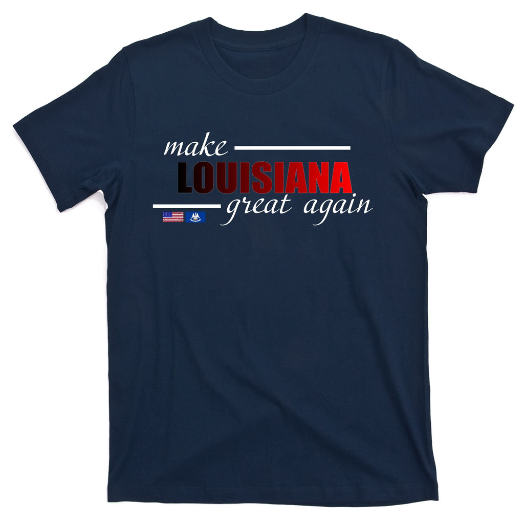 Make Louisiana Great Again T-Shirt