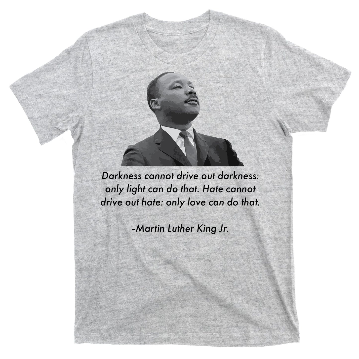 MLK Quote Martin Luther King Jr. T-Shirt