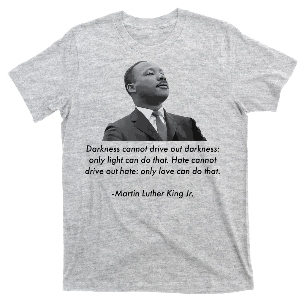 MLK Quote Martin Luther King Jr. T-Shirt