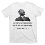 MLK Quote Martin Luther King Jr. T-Shirt
