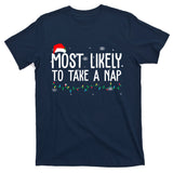 Most Likely To Take A Nap Funny Christmas T-Shirt