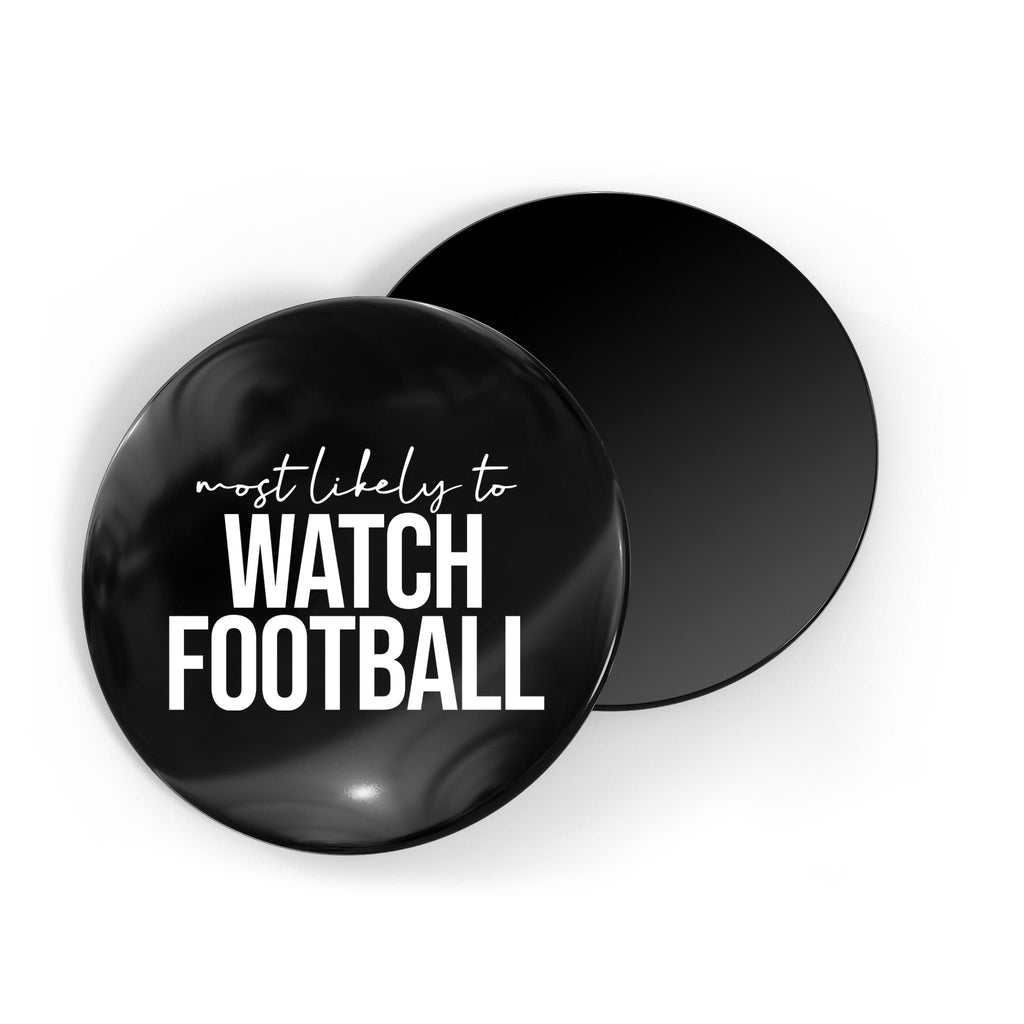 Most Likely To Watch Football Funny Magnet