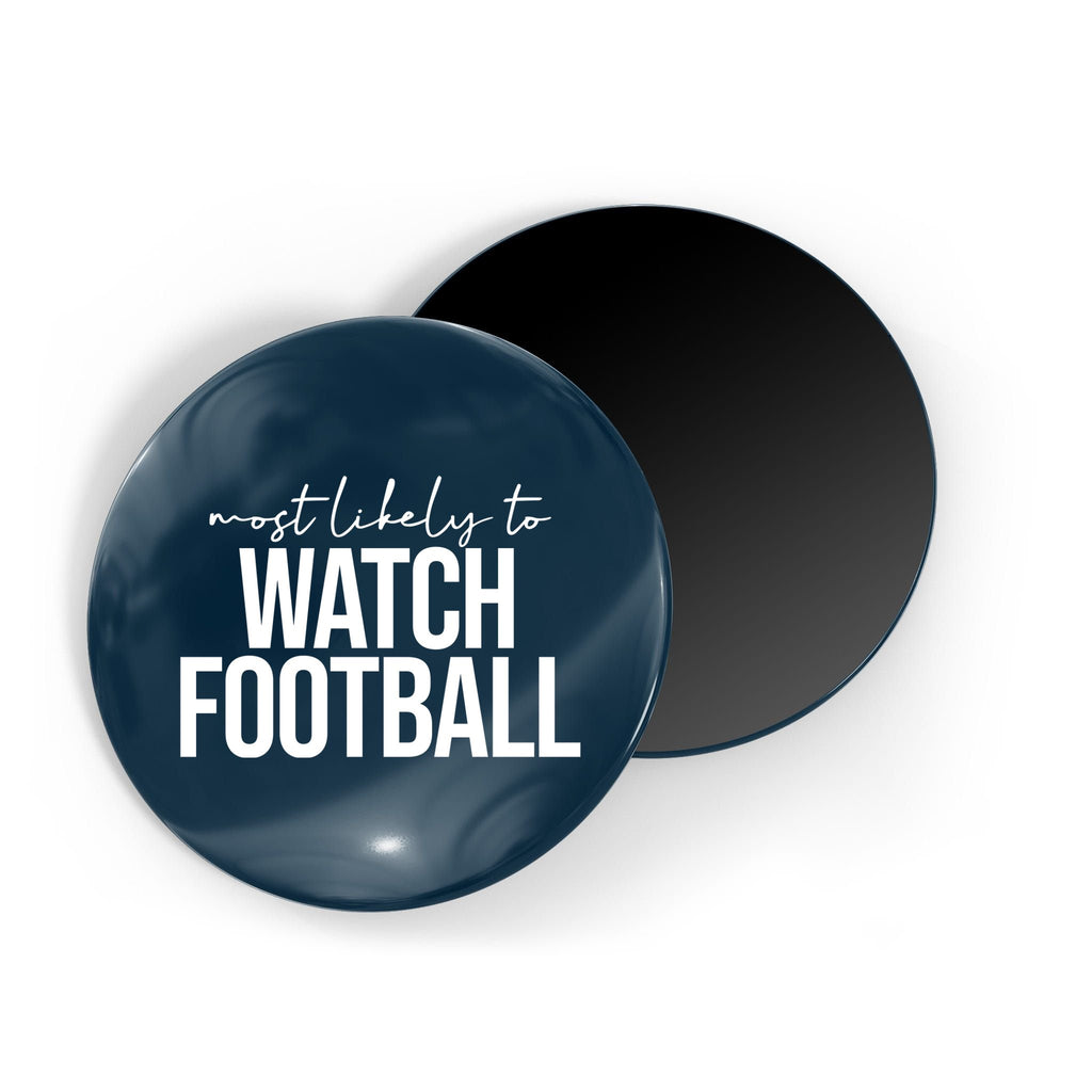 Most Likely To Watch Football Funny Magnet