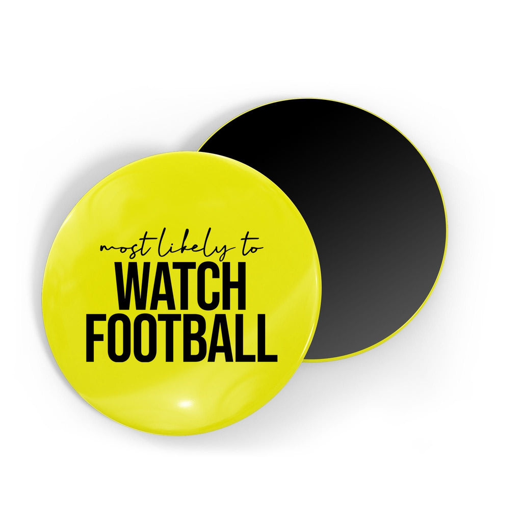 Most Likely To Watch Football Funny Magnet