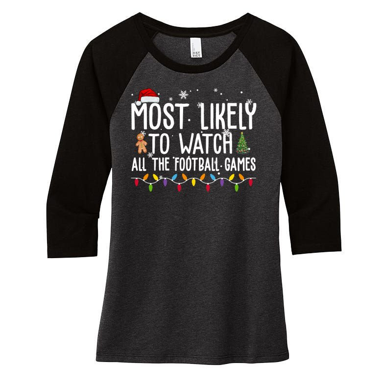 Most Likely To Watch All The Football Games Christmas Women's Tri-Blend 3/4-Sleeve Raglan Shirt