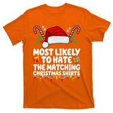 Most Likely To Hat The Matching Christmas Shirts T-Shirt