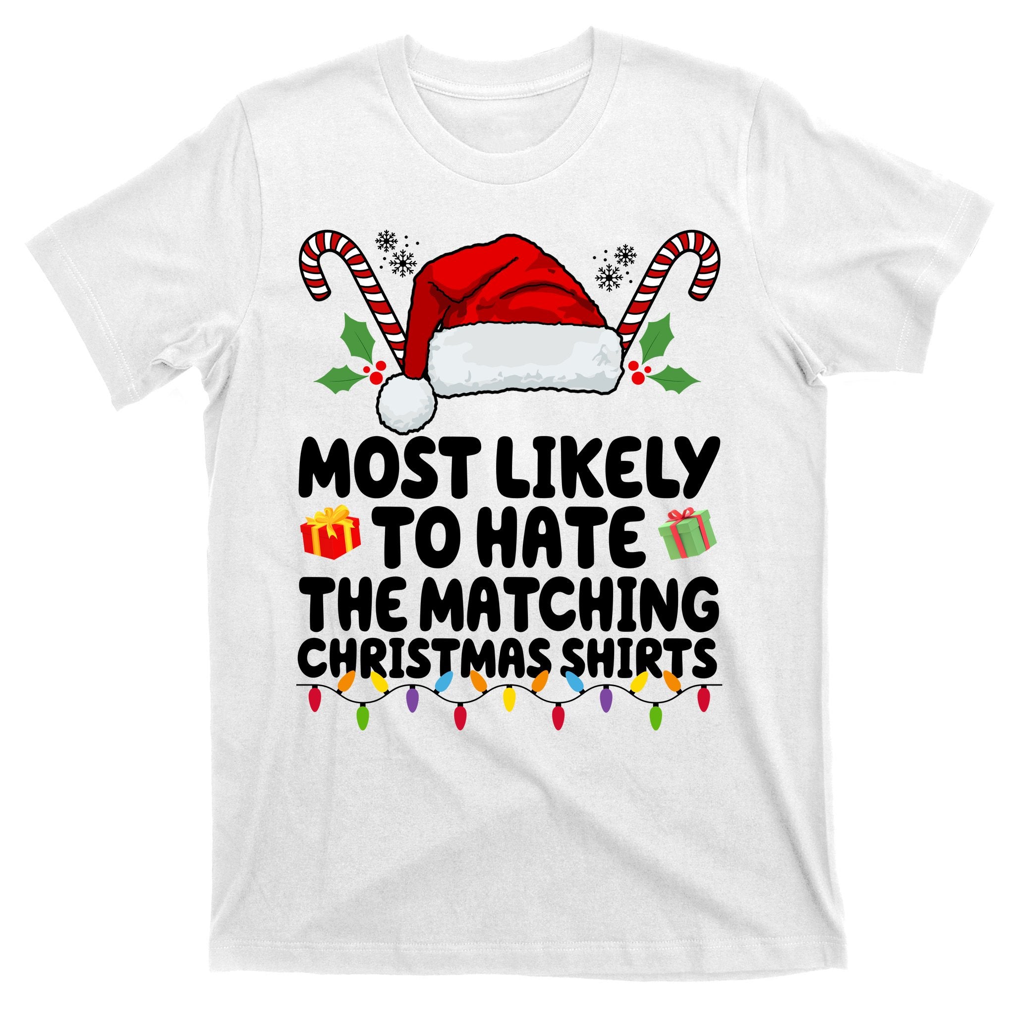 Most Likely To Hat The Matching Christmas Shirts T-Shirt