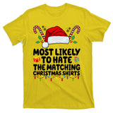 Most Likely To Hat The Matching Christmas Shirts T-Shirt