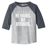 Most Likely To Be Yours No Refunds Funny Toddler Fine Jersey T-Shirt