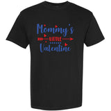 Mommy's Little Valentine Garment-Dyed Heavyweight T-Shirt