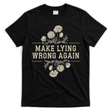 Make Lying Wrong Again Wildflowers Anti Trump Subtle Protest T-Shirt