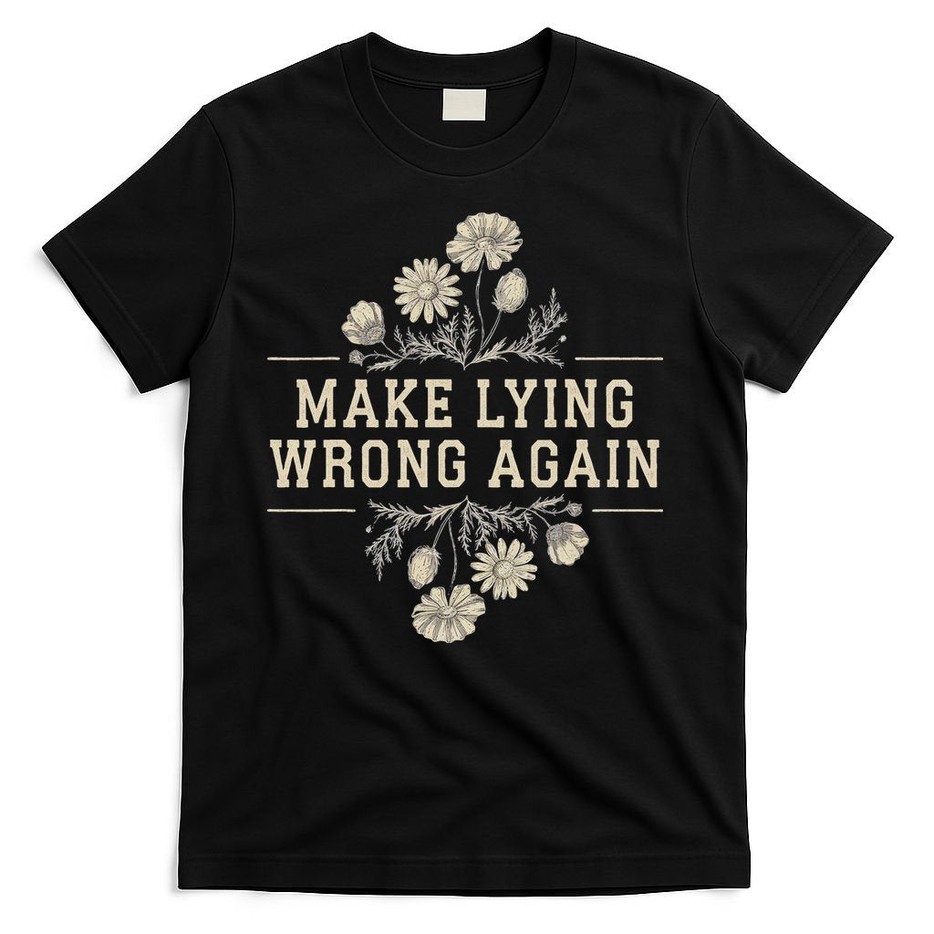 Make Lying Wrong Again Wildflowers Anti Trump Subtle Protest T-Shirt
