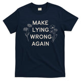 Make Lying Wrong Again Wildflowers Anti Trump Subtle Protest T-Shirt