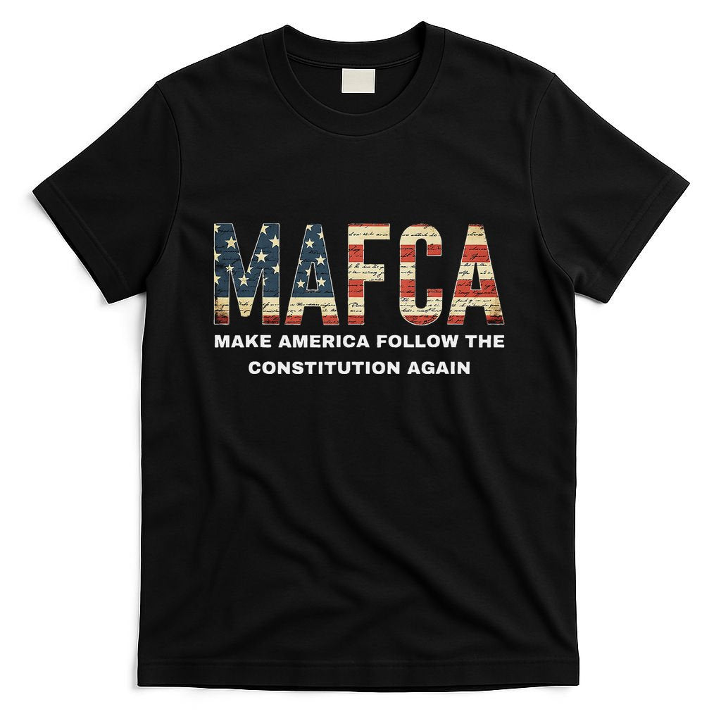 Mafca Make America Follow The Constitution Again T-Shirt