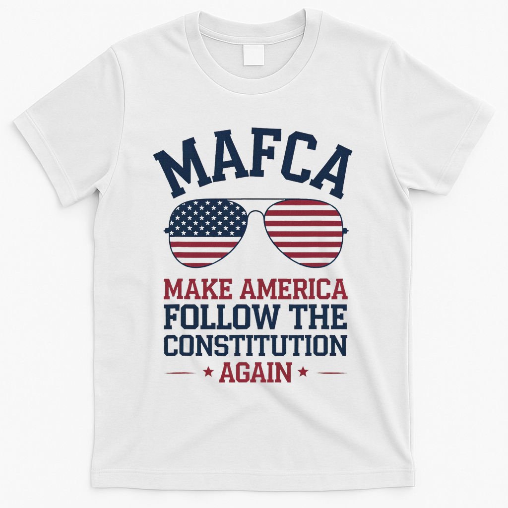 Mafca Make America Follow The Constitution Again T-Shirt
