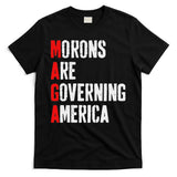 Maga Morons Are Governing America Anti Trump T-Shirt