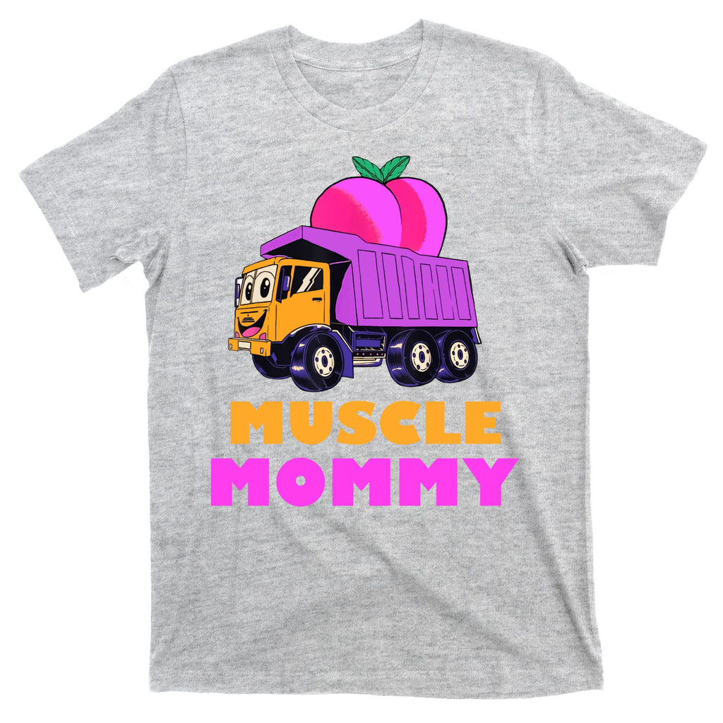 Muscle Mommy Funny Dumptruck T-Shirt