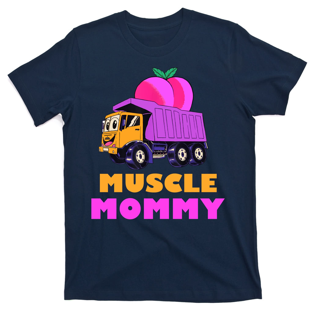 Muscle Mommy Funny Dumptruck T-Shirt