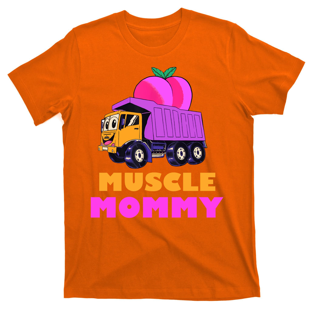 Muscle Mommy Funny Dumptruck T-Shirt