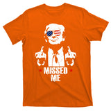 Missed Me Finger Trump 2024 Take America Back Pennsylvania Rally T-Shirt