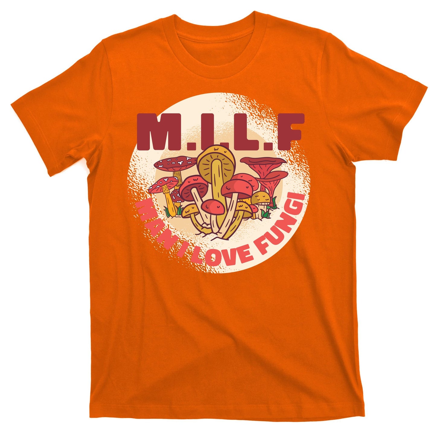 MILF Man I Love Fungi Funny T-Shirt