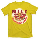 MILF Man I Love Fungi Funny T-Shirt