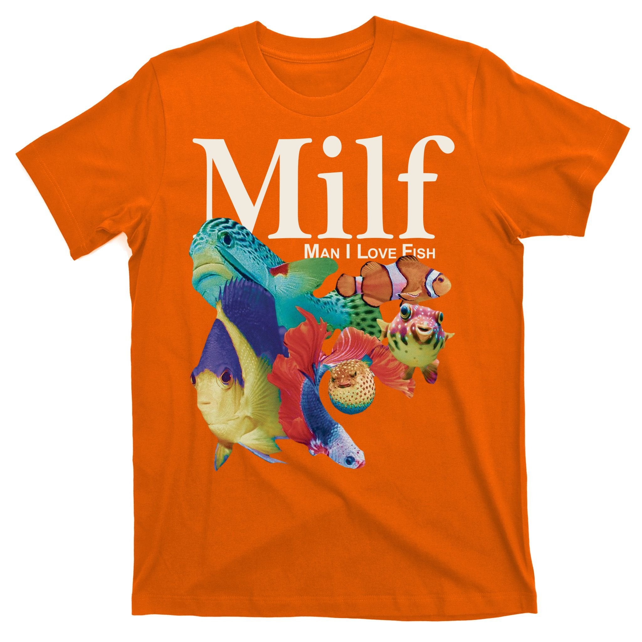 Milf Man I Love Fish Funny T-Shirt