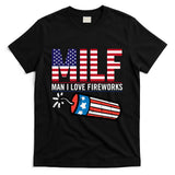MILF Man I Love Fireworks 4th Of July Funny Fourth Of July T-Shirt
