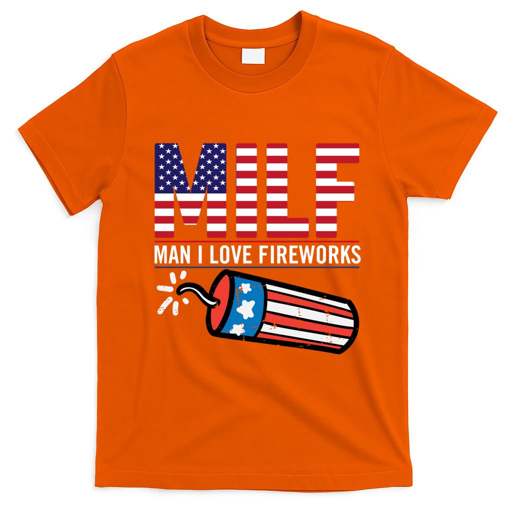 MILF Man I Love Fireworks 4th Of July Funny Fourth Of July T-Shirt