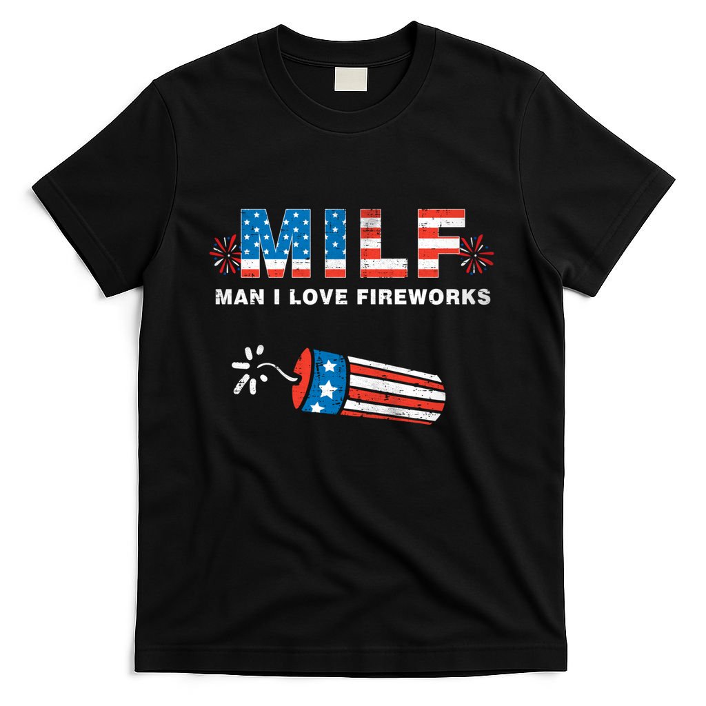 MILF Man I Love Fireworks 4th Of July Funny Fourth Of July T-Shirt