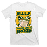 MILF Man I Love Frogs Funny T-Shirt