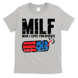 MILF Man I Love Fireworks 4th Of July Funny Fourth Of July T-Shirt